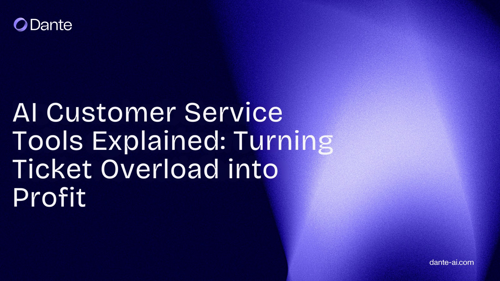 AI Customer Service Tools Explained: Turning Ticket Overload into Profit