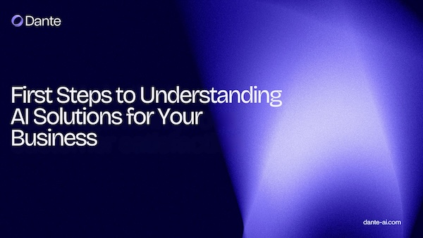 First steps to understanding AI solutions for your business