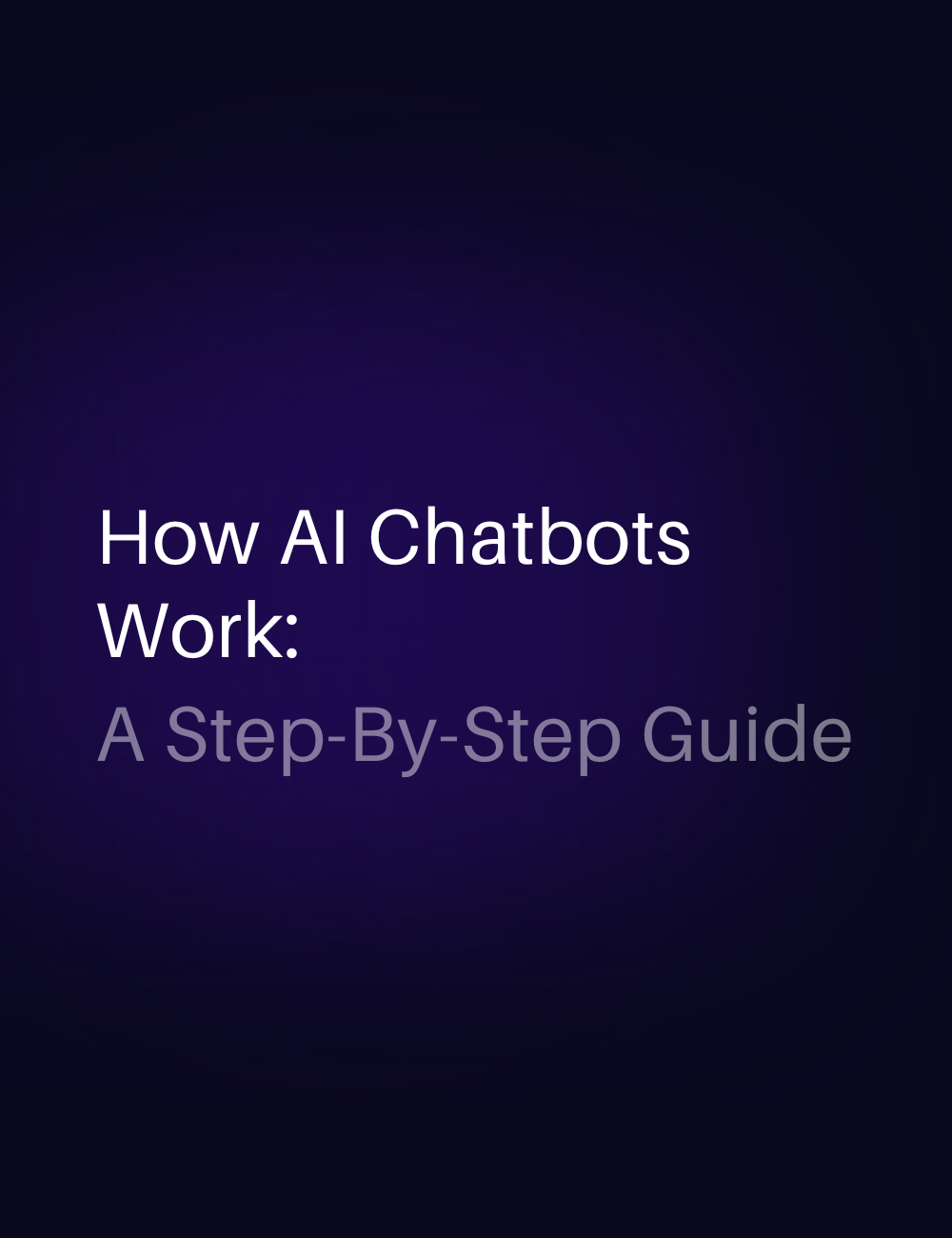How AI chatbots work: a step-by-step guide