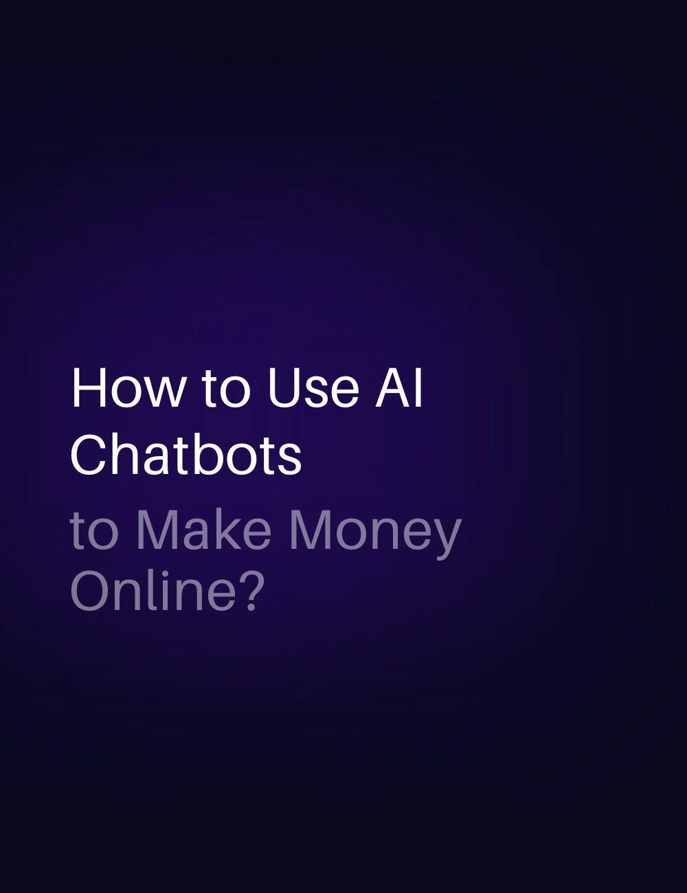 How to use AI chatbots to make money online