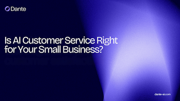Is AI Customer Service Right for Your Small Business?