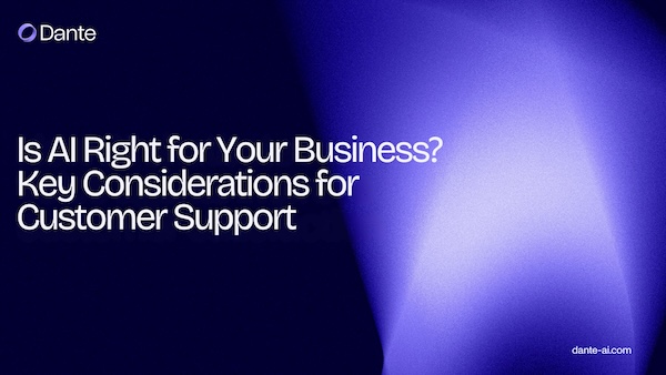 Is AI right for your business? Key considerations for customer support