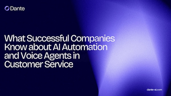 What Successful Companies Know about AI Automation and Voice Agents in Customer Service
